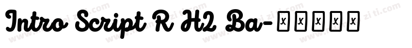 Intro Script R H2 Ba字体转换
